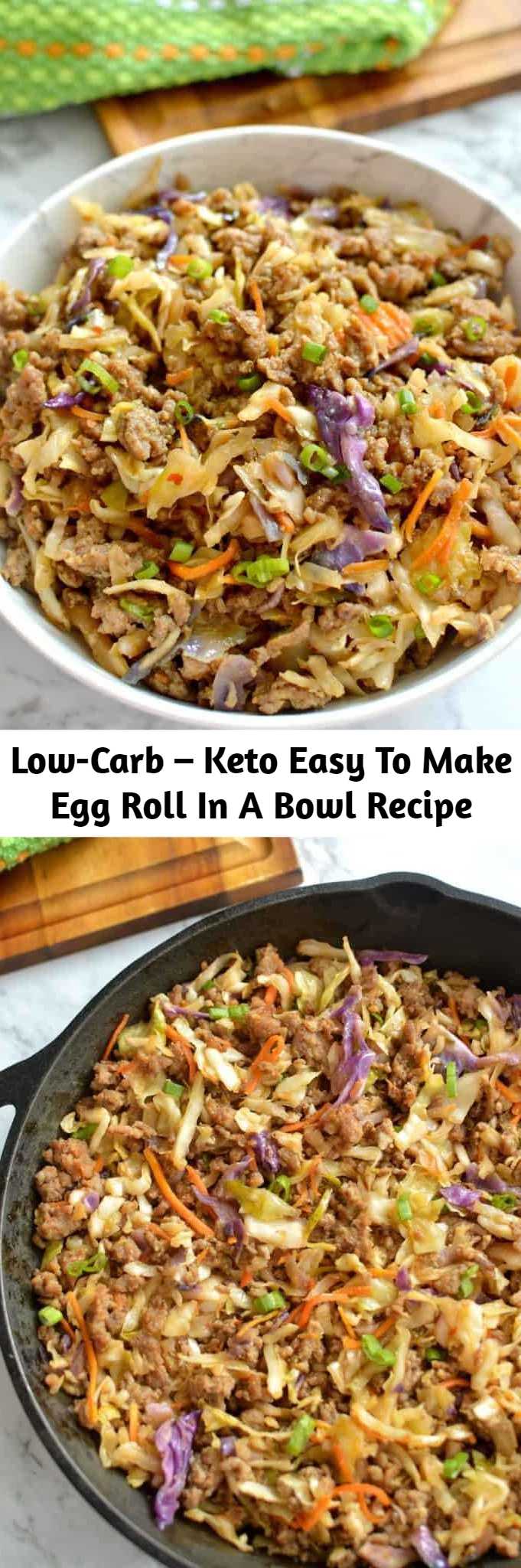 Low-Carb – Keto Easy To Make Egg Roll In A Bowl Recipe - This low carb easy to make egg roll in a bowl is an easy and delicious recipe to make on busy weeknights! Scroll down for the keto-friendly recipe that only takes 15 minutes to make!! #lowcarb #ketorecipes #lowcarbdinner #keto #ketodiet #eggrollinabowl #eggrollbowl #eggroll