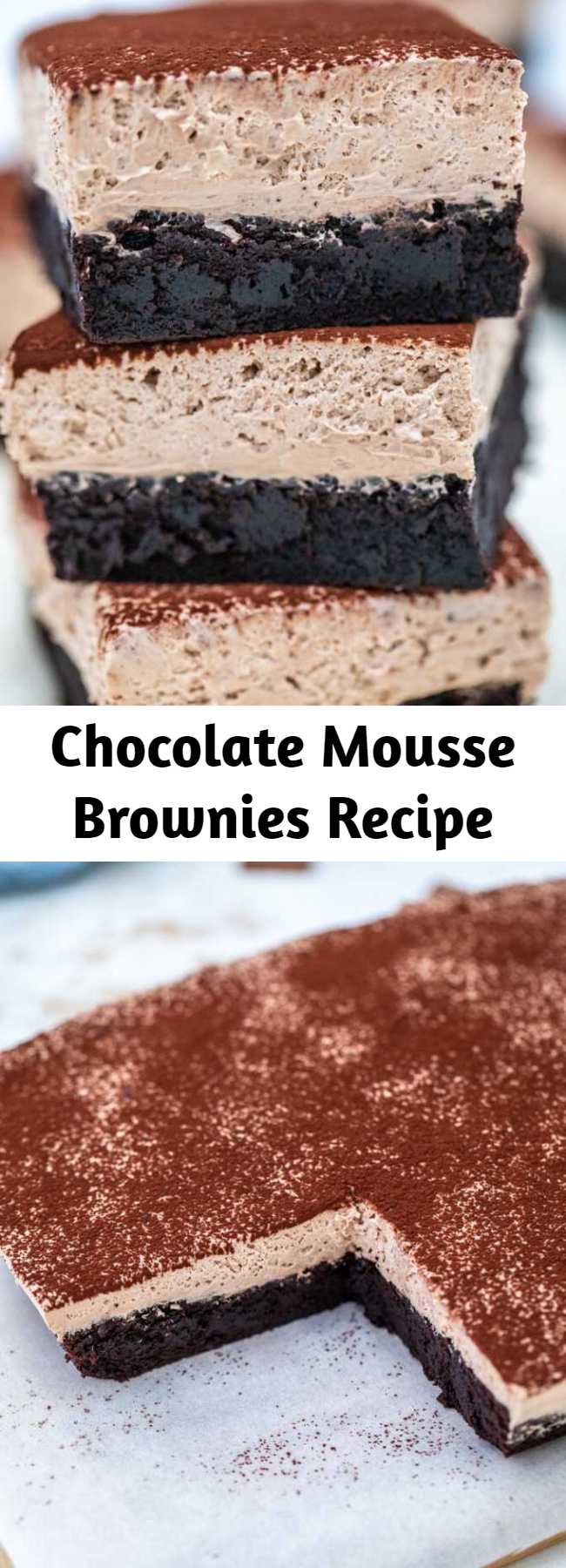 Chocolate Mousse Brownies Recipe - Chocolate Mousse Brownies are creamy, indulgent and loaded with chocolate, making them the perfect dessert. #brownies #chocolaterecipes #chocolate
