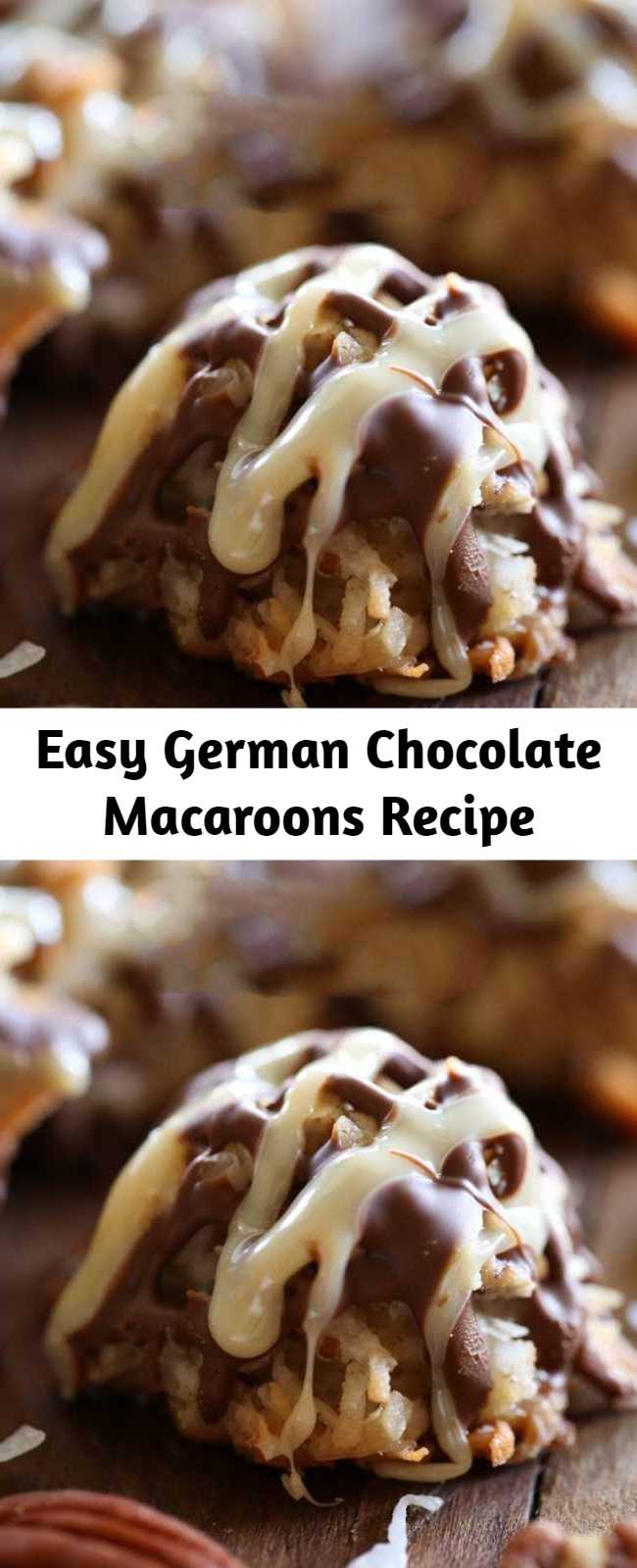 Easy German Chocolate Macaroons Recipe - These cookies are SO delicious! If you love german chocolate, then you are going to go crazy over these!