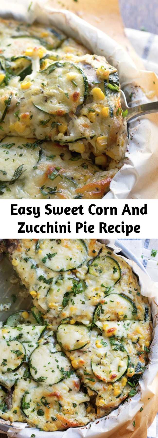 Easy Sweet Corn And Zucchini Pie Recipe - This crustless Sweet Corn and Zucchini Pie is so incredibly simple to make and it’s the perfect way to enjoy summer produce! #corn #zucchini #summer #pie #cheese