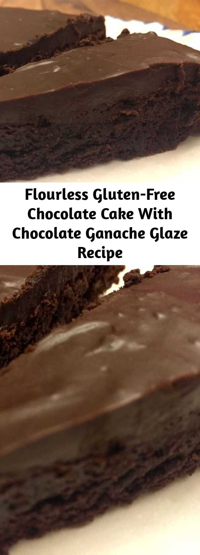Flourless Gluten-Free Chocolate Cake With Chocolate Ganache Glaze Recipe - This amazing flourless chocolate cake is so rich, smooth and chocolatey! As an added bonus, it is also gluten-free! If you love chocolate, you are going to go crazy about this cake - this is chocoholic's heaven!