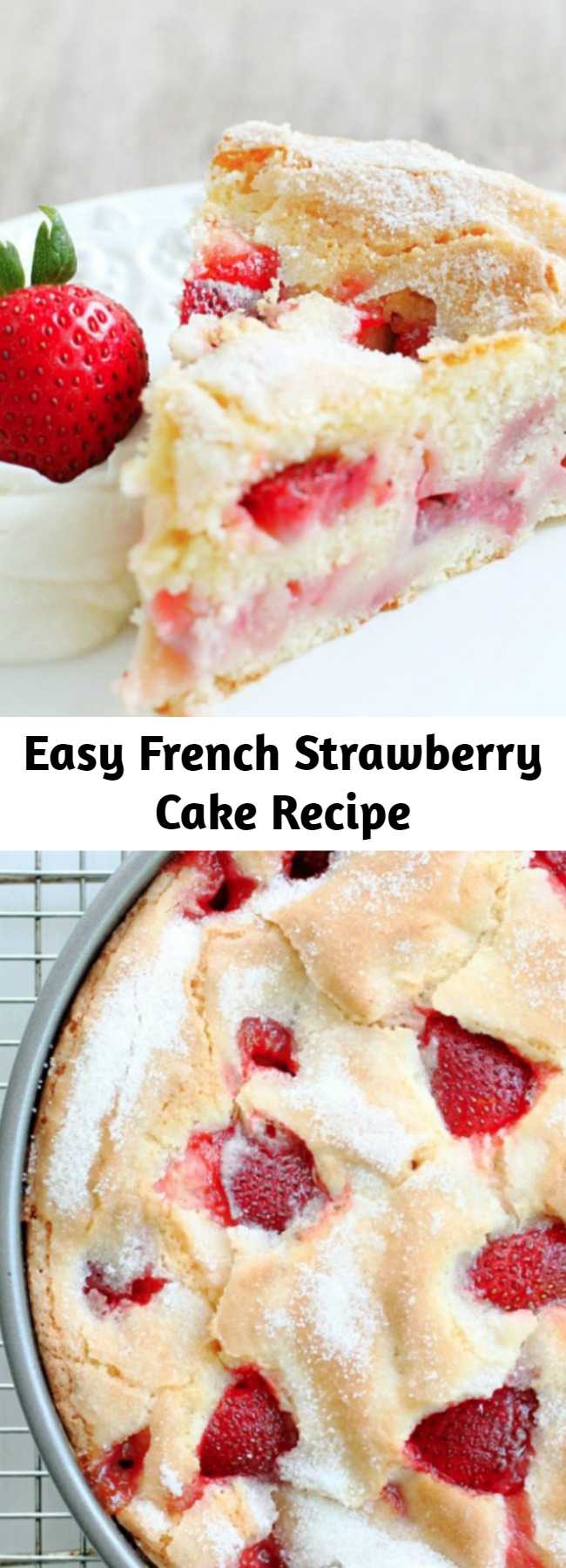 Easy French Strawberry Cake Recipe - French Strawberry Cake makes a stunning presentation straight out of the pan it is baked in - plus it is mixed together in just one bowl. An easy and impressive cake for strawberry season.