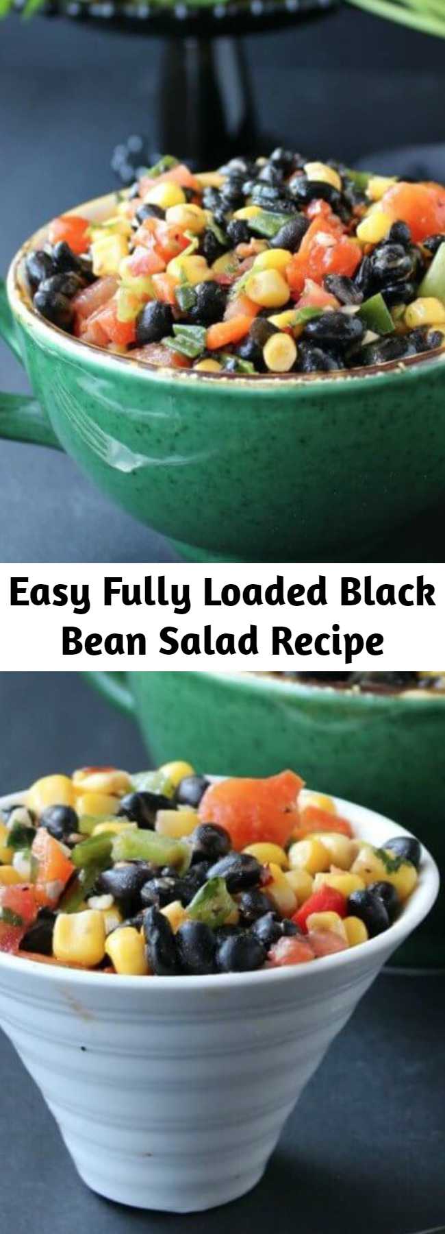 Easy Fully Loaded Black Bean Salad Recipe - Fully Loaded Black Bean Salad is a colorful & flavorful salad. Perfect & easy for potlucks, parties, lunches and anytime! Only 15 minutes. #blackbeanrecipes #cornrecipes #salads #vegansides