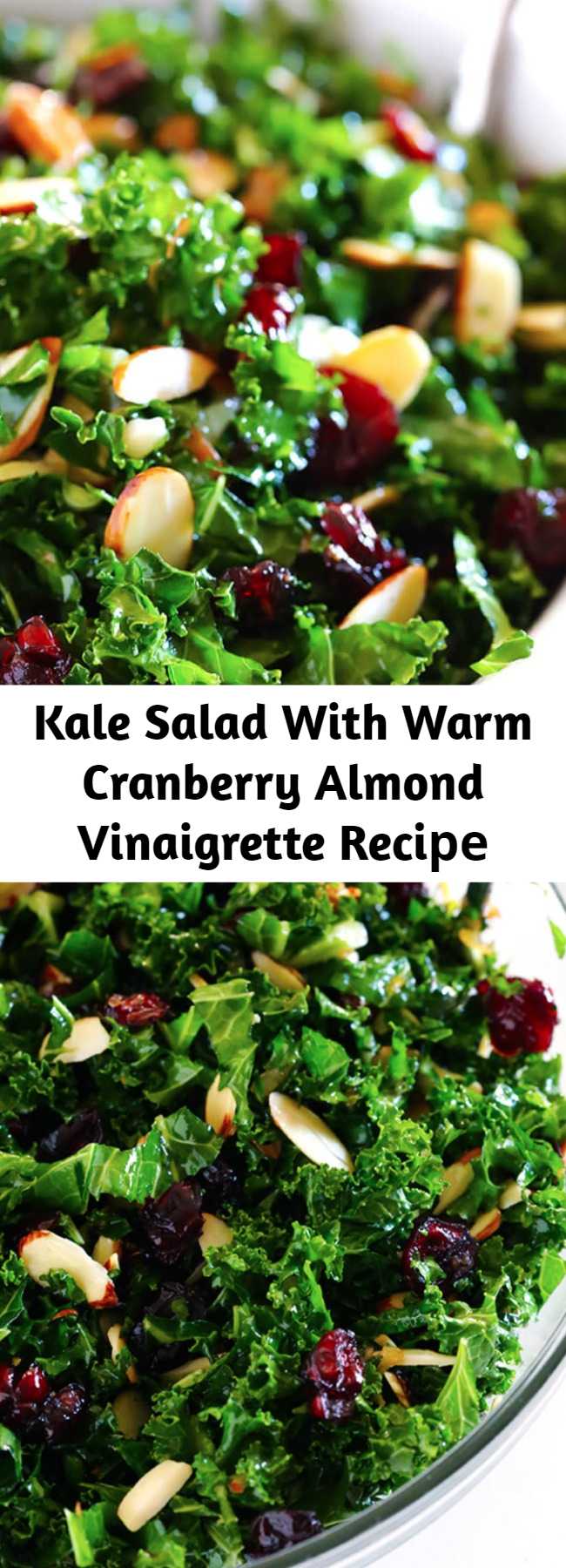 Kale Salad With Warm Cranberry Almond Vinaigrette Recipe - This healthy kale salad is topped with a warm cranberry almond vinaigrette.