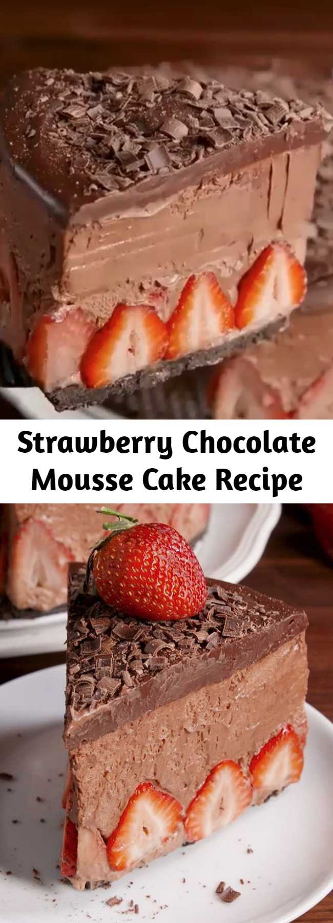 Strawberry Chocolate Mousse Cake Recipe - Get ready for the most decadent cake of your life. #food #easyrecipe #baking #dessert #cake