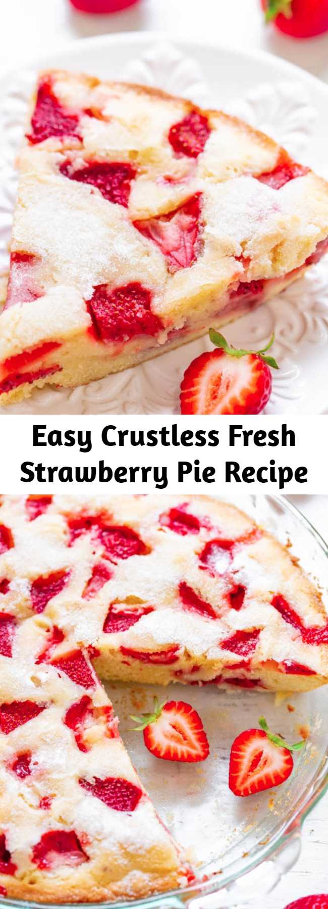 Easy Crustless Fresh Strawberry Pie Recipe - FAST, super EASY, no-mixer dessert that’s perfect for summer entertaining, picnics, or potlucks!! Somewhere in between pie, cake, and blondies is what you get with this FABULOUS recipe! Take advantage of those FRESH strawberries!!