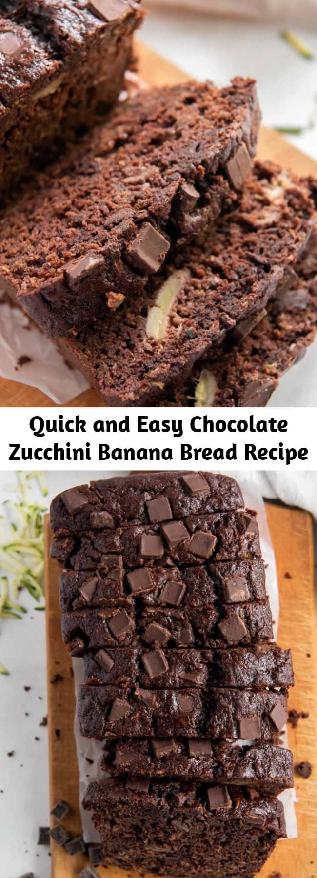 Quick and Easy Chocolate Zucchini Banana Bread Recipe - Chocolate zucchini banana bread is dense and moist. Filled with chocolate chips, it's the perfect bread to eat any time of day!