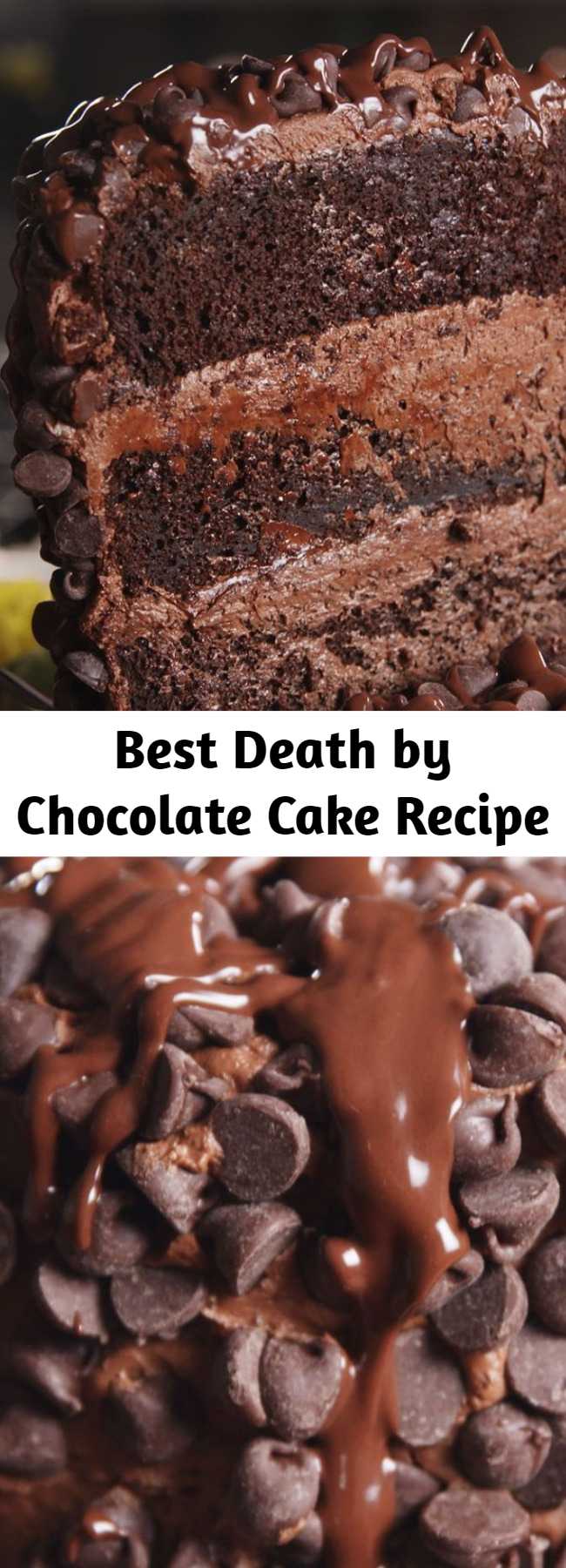 Best Death by Chocolate Cake Recipe - Death by chocolate cake is layers upon layers of chocolate and the ultimate chocolate dessert. The tallest and proudest cake on the block but there's no need to be intimidated. This cake is easy pull together and will be the greatest show (heart) stopper.