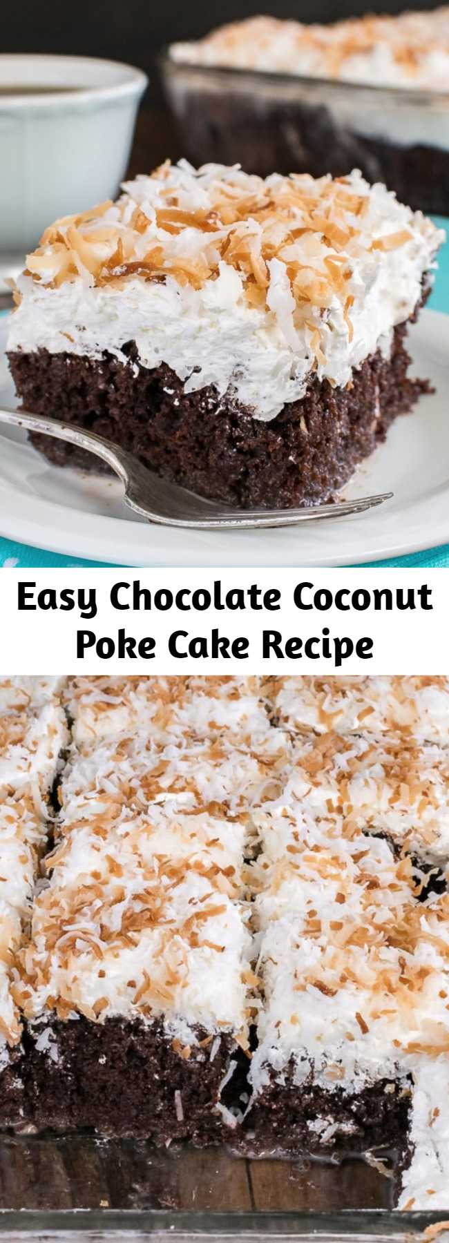 Easy Chocolate Coconut Poke Cake Recipe - This creamy Chocolate Coconut Poke Cake will get rave reviews from the coconut lovers in your life.  Make a pan and watch it disappear!