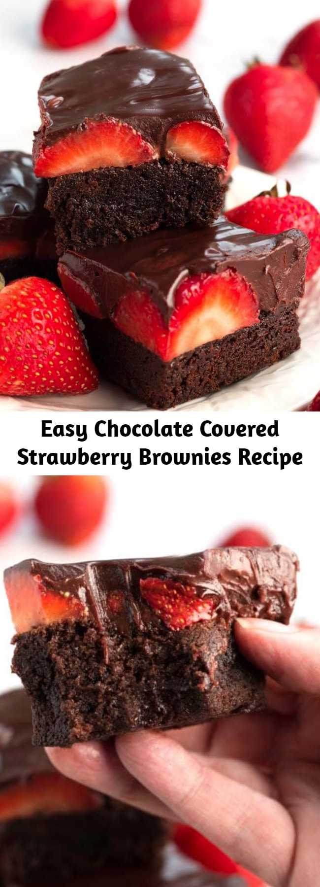 Easy Chocolate Covered Strawberry Brownies Recipe - Chocolate Covered Strawberry Brownies are a delicious, chocolatey dessert recipe. If you like rich, chocolate brownies, then you will love these chocolate ganache strawberry covered brownies! #brownies #chocolate #chocolatecoveredstrawberries