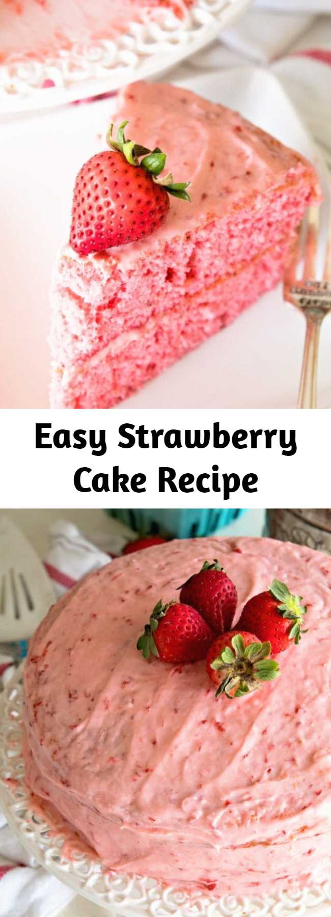 Easy Strawberry Cake Recipe - Starts with a Boxed Mix and is Dressed Up Fresh Strawberries and Iced with a Fresh Strawberry Frosting!