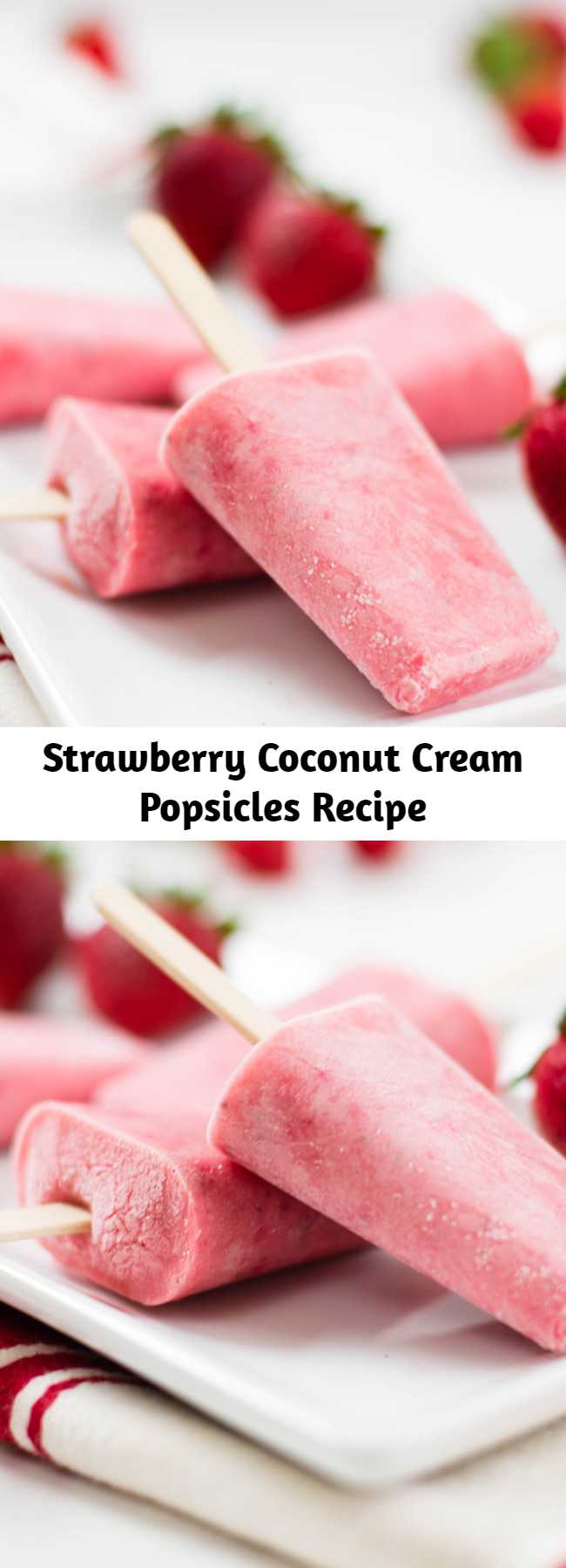 Strawberry Coconut Cream Popsicles Recipe - This is a berry sweet way to cool off this summer.