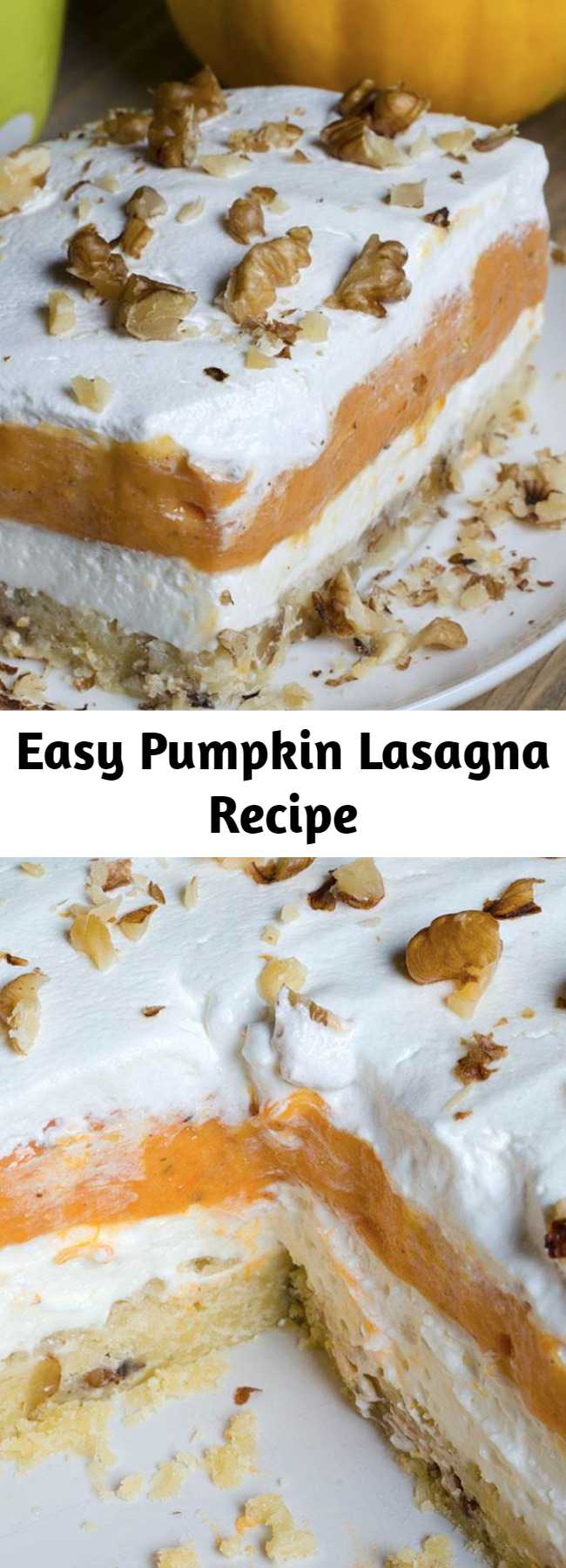 Easy Pumpkin Lasagna Recipe - This awesome Pumpkin Lasagna recipe has layers of moist pumpkin cake, creamy cheesecake and a crunchy crust. It’s a delicious dessert recipe that’s super fun to make and perfect for the fall! #pumpkin #lasagna #desserts