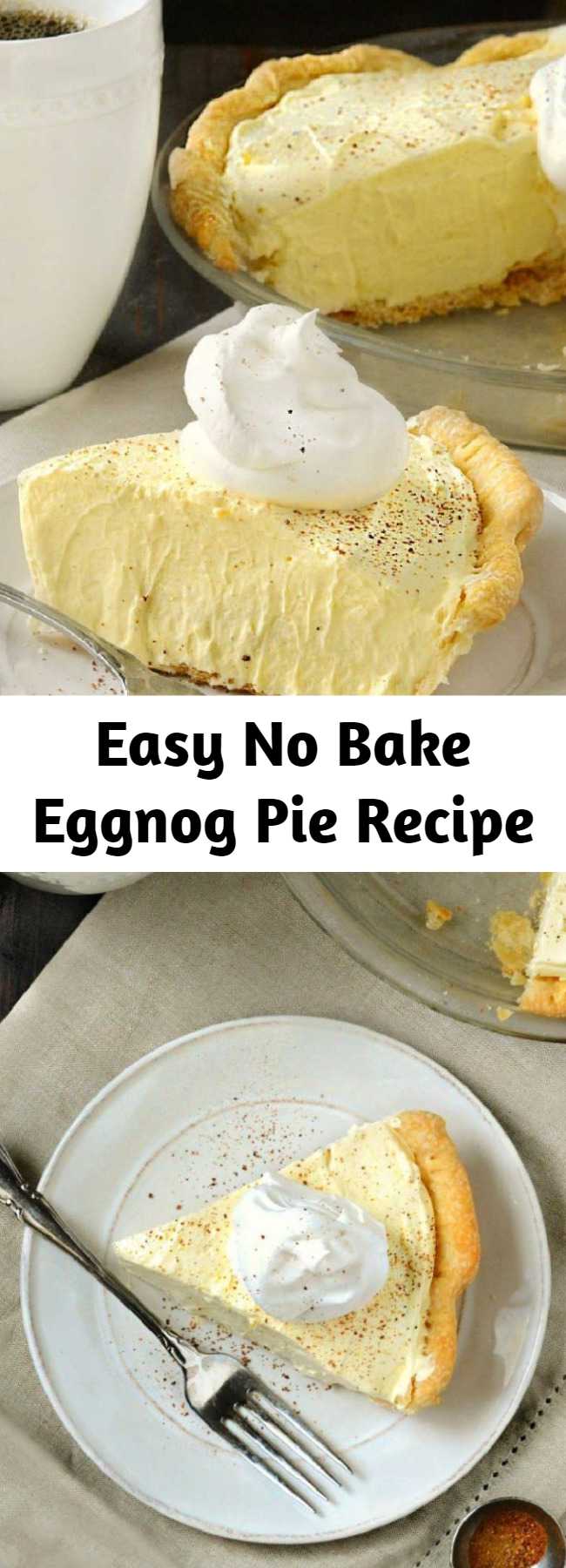 Easy No Bake Eggnog Pie Recipe - This easy no bake Eggnog Pie has won a permanent place on our Thanksgiving and Christmas dessert menus. It's light, fluffy and a family favorite!