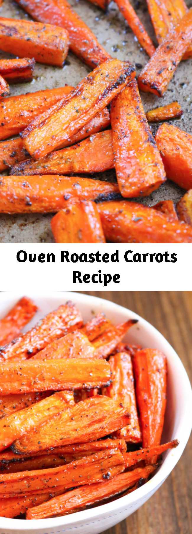 Oven Roasted Carrots Recipe - Oven Roasted Carrots make a great side dish that pairs perfect with almost any main course! These cooked carrots are oven roasted with a few seasonings and can be customized to use your favorites from the spice drawer! Ready in under 45 minutes and perfect for weeknights, weekends and meal prep!