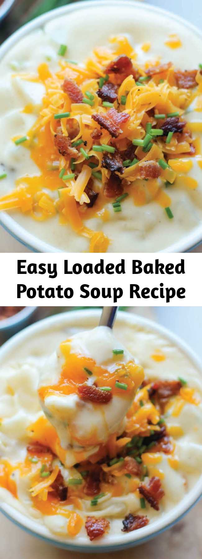 Easy Loaded Baked Potato Soup Recipe - All the flavors of a loaded baked potato comes together beautifully in this satisfyingly creamy and comforting soup!