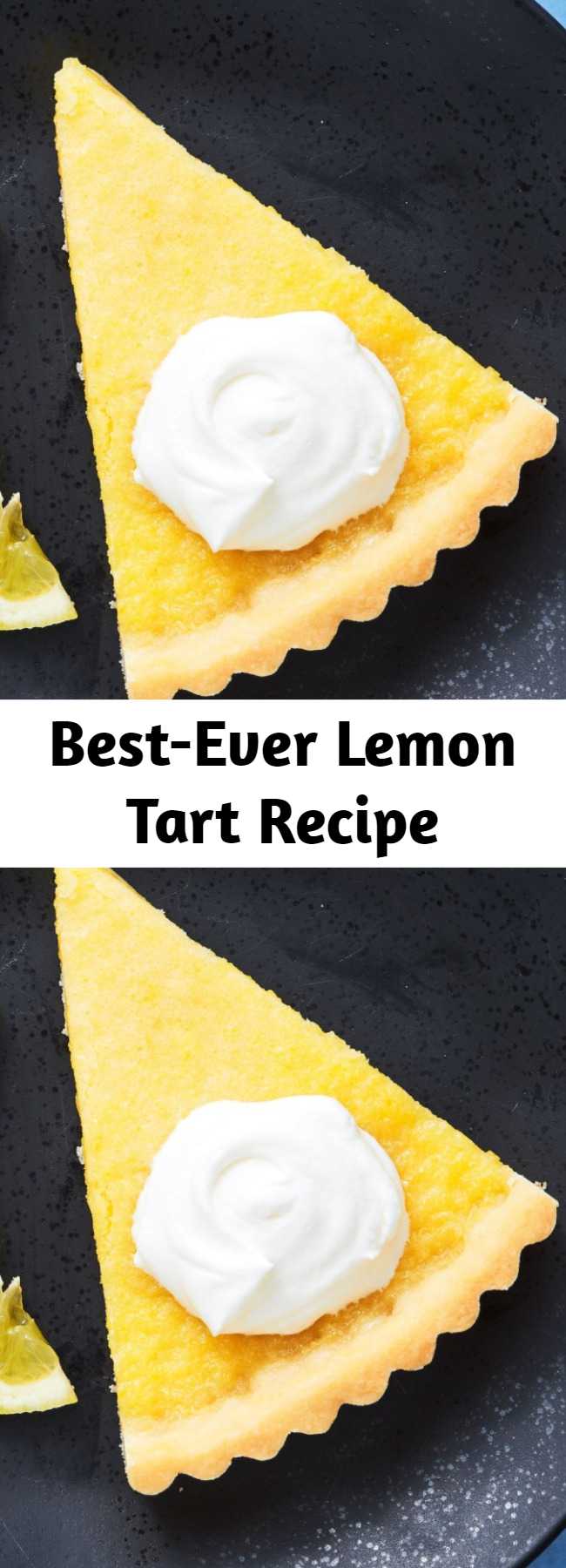 Best-Ever Lemon Tart Recipe - This impressive tart is surprisingly easy to make. We love serving it with a big dollop of homemade whipped cream.