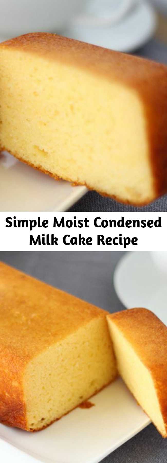 Simple Moist Condensed Milk Cake Recipe - A simple and moist cake to enjoy a nice snack all day long!