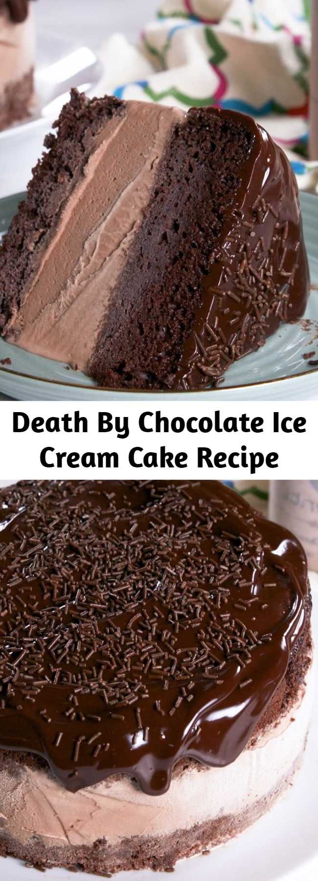Death By Chocolate Ice Cream Cake Recipe - Death By Chocolate Ice Cream Cake is one of the finer things in life. Tastes Like Heaven Delish.