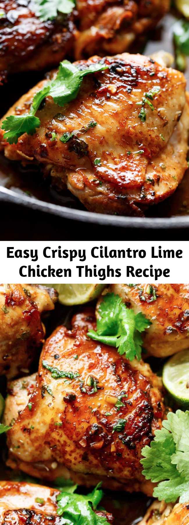 Easy Crispy Cilantro Lime Chicken Thighs Recipe - Cilantro and lime is a classic duo that we can't get enough of. You won't be disappointed. #easy #recipe #cilantro #lime #chicken #dinner #skillet #garlic #cumin #chickenthighs