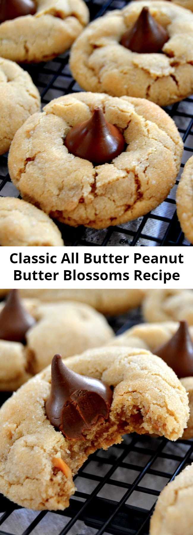 Classic All Butter Peanut Butter Blossoms Recipe - These Classic All-Butter Peanut Butter Blossoms are perfection! Soft, chewy and studded with a solid milk chocolate candy for that classic cookie everyone loves. This dough is so foolproof and doesn't require chilling!