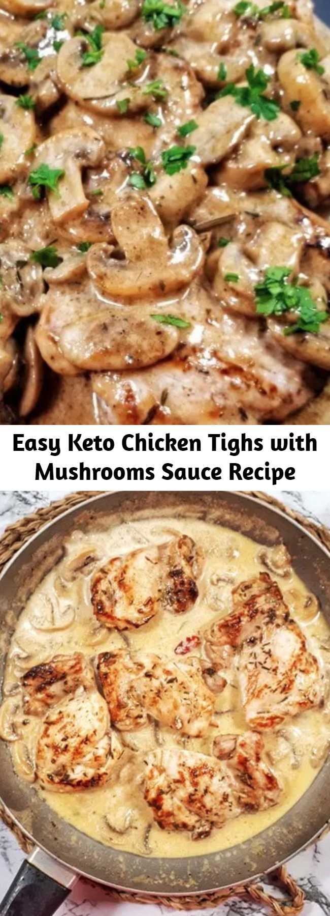 Easy Keto Chicken Tighs with Mushrooms Sauce Recipe - These boneless and skinless chicken thighs with mushrooms sauce is an easy, quick and keto recipe that´s deliciously creamy, and all made in one skillet.