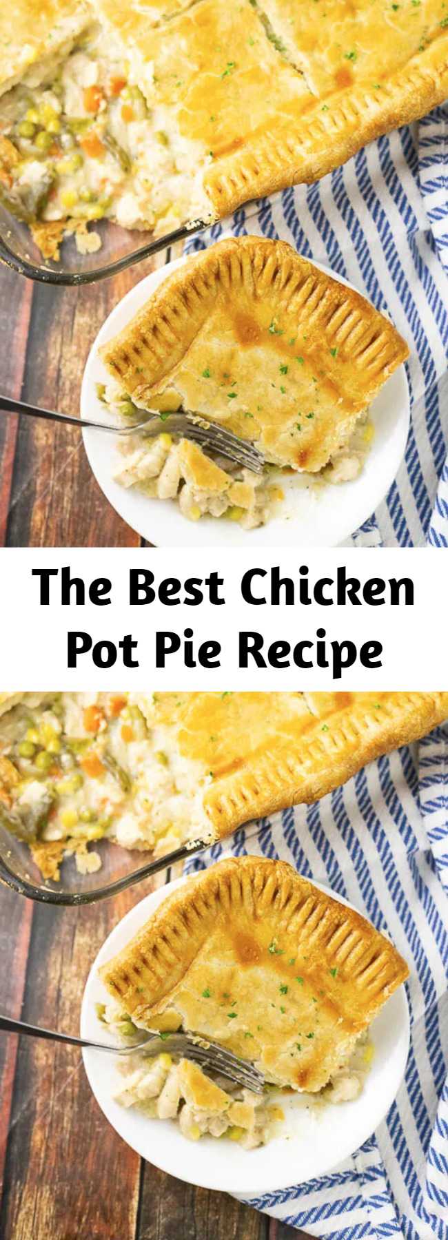 The Best Chicken Pot Pie Recipe - The BEST Chicken Pot Pie you will ever taste with a flaky, buttery crust and chicken and vegetables in a creamy herbed gravy. It is the most well-loved meal in our own house AND on the blog.